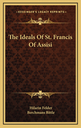 The Ideals of St. Francis of Assisi