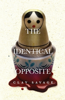 The Identical Opposite - Savage, Clay