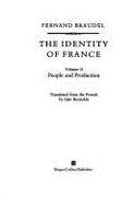 The Identity of France: People and Production - Braudel, Fernand, Professor