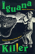 The Iguana Killer: Twelve Stories of the Heart