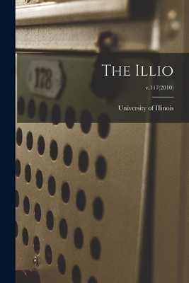 The Illio; v.117(2010) - University of Illinois (Urbana-Champa (Creator)