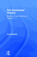 The Illuminated Theatre: Studies on the Suffering of Images