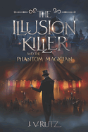 The Illusion Killer and the Phantom Magician