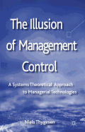 The Illusion of Management Control: A Systems Theoretical Approach to Managerial Technologies