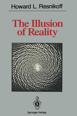 The Illusion of Reality - Resnikoff, Howard L