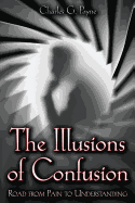 The Illusions of Confusion: Road from Pain to Understanding