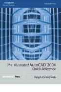 The Illustrated AutoCAD 2004 Quick Reference