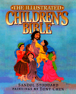 The Illustrated Children's Bible - Stoddard, Sandol, and Chen, Tony (Photographer)