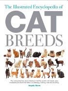 The Illustrated Encyclopedia of Cat Breeds: The Comprehensive Visual Directory of All the World's Cat Breeds, Plus Invaluable Practical Information on Breeding, Training, Care, and Showing