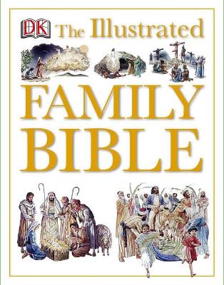 The Illustrated Family Bible - DK, and Costecalde, Claude-Bernard (Editor)