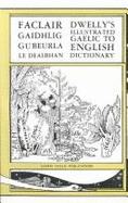 The Illustrated Gaelic-English Dictionary: To Which Is Prefixed A Concise Gaelic Grammar