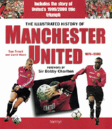 The Illustrated History of Manchester United, 1878-2000 - Tyrrell, Tom, and Meek, David, and Charlton, Sir Bobby (Foreword by)