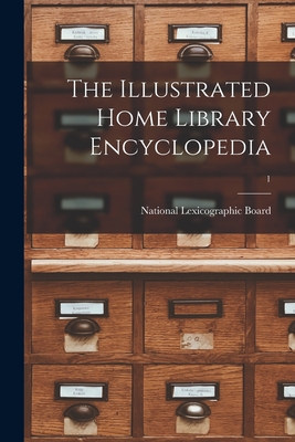 The Illustrated Home Library Encyclopedia; 1 - National Lexicographic Board (Creator)