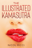 The Illustrated KamaSutra: The Most Complete Book with 69 Positions for Beginners and Experts