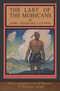The Illustrated Last of the Mohicans: 200th Anniversary Edition
