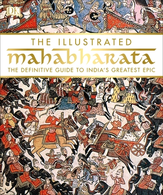 The Illustrated Mahabharata: The Definitive Guide to India's Greatest Epic - DK