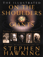 The Illustrated on the Shoulders of Giants: The Great Works of Physics and Astronomy