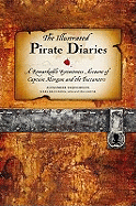 The Illustrated Pirate Diaries: A Remarkable Eyewitness Account of Captain Morgan and the Buccaneers