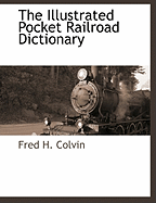 The Illustrated Pocket Railroad Dictionary