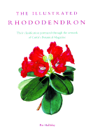 The Illustrated Rhododendron: Their Classification Portrayed Through the Artwork of Curtis's Botanical Magazine