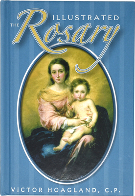 The Illustrated Rosary - Hoagland, Victor, C.P.