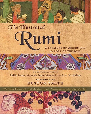 The Illustrated Rumi: A Treasury of Wisdom from the Poet of the Soul - Dunn, Philip, and Dunn, Manuela M, and Book Laboratory