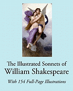The Illustrated Sonnets of William Shakespeare: With 154 Full-Page Illustrations