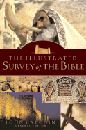 The Illustrated Survey of the Bible - Tidball, Derek, and Balchin, John (Editor)