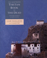The illustrated Tibetan book of the dead : a new translation with commentary - Hodge, Stephen, and Boord, Martin J.
