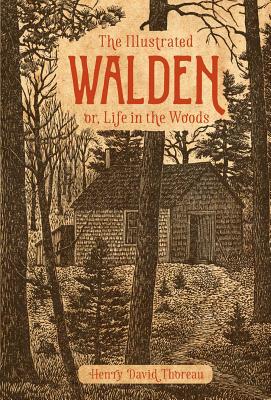 The Illustrated Walden: Or, Life in the Woods - Thoreau, Henry David