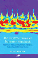 The Illustrated Wavelet Transform Handbook: Introductory Theory and Applications in Science, Engineering, Medicine and Finance, Second Edition