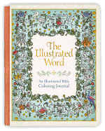 The Illustrated Word: An Illuminated Bible Coloring Journal