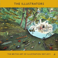 The Illustrators: The British Art of Illustration 1800-2011
