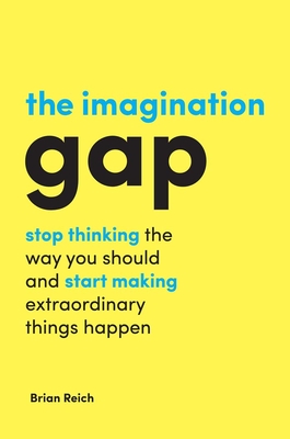 The Imagination Gap - Reich, Brian