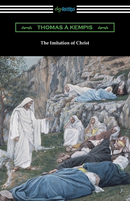 The Imitation of Christ - Kempis, Thomas a, and Benham, William (Translated by)