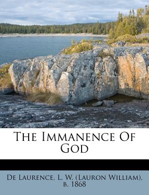 The Immanence of God - De Laurence, L W (Lauron William) B (Creator)