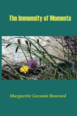 The Immensity of Moments - Bouvard, Marguerite Guzmn
