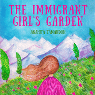 The Immigrant Girl's Garden