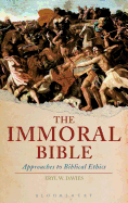 The Immoral Bible: Approaches to Biblical Ethics