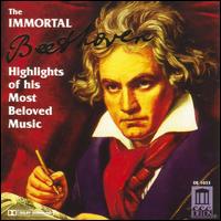 The Immortal Beethoven - Highlights of His Most Beloved Music - Allan Vogel (oboe); David Shifrin (clarinet); Dickran Atamian (piano); Kenneth Munday (bassoon); Orford String Quartet;...