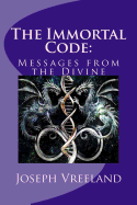 The Immortal Code: : Messages from the Divine