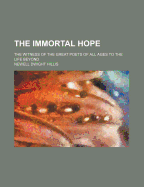 The Immortal Hope: The Witness of the Great Poets of All Ages to the Life Beyond