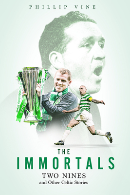 The Immortals: Two Nines and Other Celtic Stories - Vine, Phillip