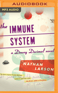 The Immune System: A Dewey Decimal Novel