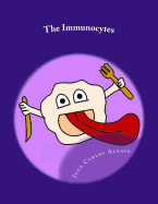 The Immunocytes: Our defense cells