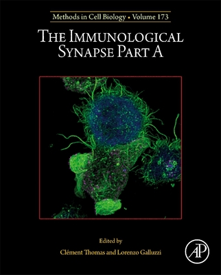 The Immunological Synapse Part a: Volume 173 - Thomas, Clment, and Galluzzi, Lorenzo