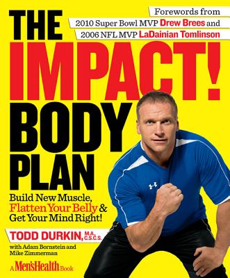 The Impact! Body Plan: Build New Muscle, Flatten Your Belly & Get Your Mind Right! - Durkin, Todd, Ma, CSCS, and Brees, Drew (Foreword by), and Zimmerman, Mike