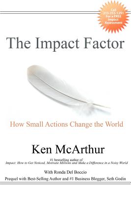The Impact Factor: How Small Actions Change the World - Del Boccio, Ronda, and McArthur, Ken