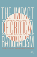 The Impact of Critical Rationalism: Expanding the Popperian Legacy Through the Works of Ian C. Jarvie