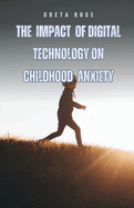 The Impact of Digital Technology on Childhood Anxiety